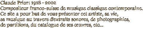 Claude Prior est un compositeur franco-suisse de musique classique contemporaine.